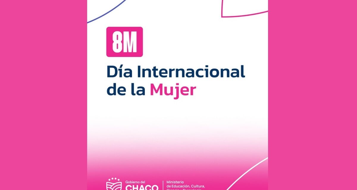 El Chaco impulsa la reflexión en las aulas con material pedagógico por el Mes de la Mujer